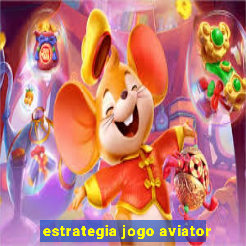 estrategia jogo aviator